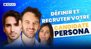 Replay : Définir et Recruter votre candidate persona