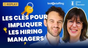 Replay les clés pour impliquer les hiring manager avec L'école du recrutement
